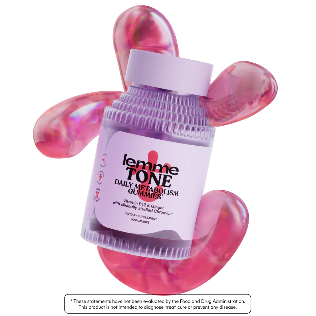 LEMME TONE GUMMIES -
Metabolism & Body Toning Gummies