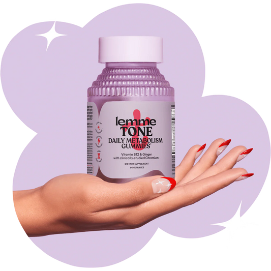 LEMME TONE GUMMIES -
Metabolism & Body Toning Gummies