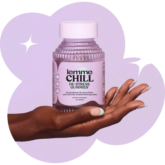 LEMME CHILL GUMMIES -
De-Stress Gummies
